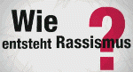 Rassismus beginnt im Kopf